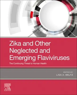 Zika a další opomíjené a nově se objevující flaviviry: pokračující hrozba pro lidské zdraví - Zika and Other Neglected and Emerging Flaviviruses: the Continuing Threat to Human Health