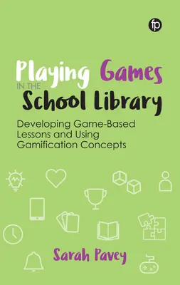 Hrátky ve školní knihovně: Vývoj lekcí založených na hrách a využití konceptů gamifikace - Playing Games in the School Library: Developing Game-Based Lessons and Using Gamification Concepts