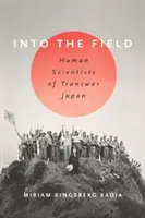 Do terénu: Vědci z Transwaru v Japonsku - Into the Field: Human Scientists of Transwar Japan