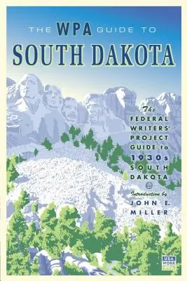 Průvodce WPA po Jižní Dakotě: Průvodce Federálního projektu spisovatelů po Jižní Dakotě 30. let 20. století. - The WPA Guide to South Dakota: The Federal Writers' Project Guide to 1930s South Dakota
