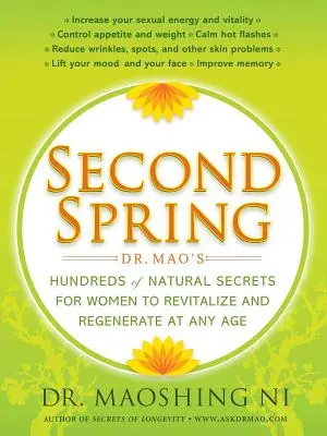Druhé jaro: Stovky přírodních tajemství Dr. Mao pro ženy, jak se revitalizovat a regenerovat v každém věku. - Second Spring: Dr. Mao's Hundreds of Natural Secrets for Women to Revitalize and Regenerate at Any Age