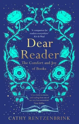 Milý čtenáři: Útěcha a radost z knih - Dear Reader: The Comfort and Joy of Books