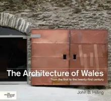 Architektura Walesu: Od prvního do dvacátého prvního století - The Architecture of Wales: From the First to the Twenty - First Century