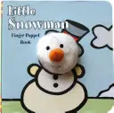 Malý sněhulák: Sněhuláček: Knížka pro prstové maňásky - Little Snowman: Finger Puppet Book