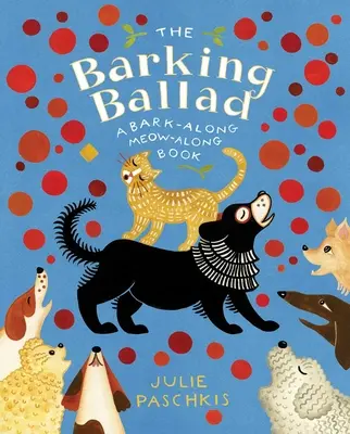 Balada o štěkání: A Bark-Along Meow-Along Book (Kniha o štěkání a mňoukání) - The Barking Ballad: A Bark-Along Meow-Along Book