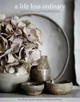 Méně obyčejný život: Interiéry a inspirace - A Life Less Ordinary: Interiors and Inspirations