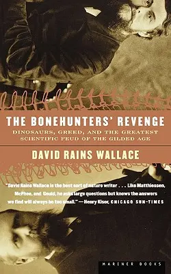 Pomsta lovců kostí: Dinosauři, chamtivost a největší vědecký spor zlatého věku - The Bonehunters' Revenge: Dinosaurs, Greed, and the Greatest Scientific Feud of the Gilded Age