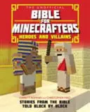 Neoficiální bible pro minecraftery: Příběhy z příběhů: Hrdinové a padouši: Příběhy z Bible vyprávěné blok po bloku - Unofficial Bible for Minecrafters: Heroes and Villains - Stories from the Bible told block by block