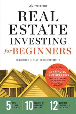 Investování do nemovitostí pro začátečníky: Nechte si poradit: Základní informace pro chytré investování - Real Estate Investing for Beginners: Essentials to Start Investing Wisely
