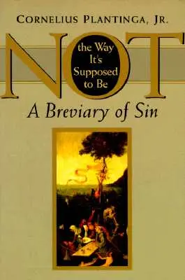 Není to tak, jak to má být: Breviář hříchu - Not the Way It's Supposed to Be: A Breviary of Sin