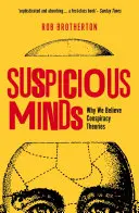 Podezřelé mysli: Proč věříme konspiračním teoriím? - Suspicious Minds: Why We Believe Conspiracy Theories