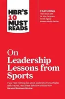 Hbr's 10 Must Read on Leadership Lessons from Sports (10 článků, které si musíte přečíst) - Hbr's 10 Must Reads on Leadership Lessons from Sports
