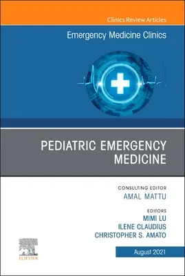 Pediatrická urgentní medicína, číslo Kliniky urgentní medicíny Severní Ameriky, 39 - Pediatric Emergency Medicine, an Issue of Emergency Medicine Clinics of North America, 39