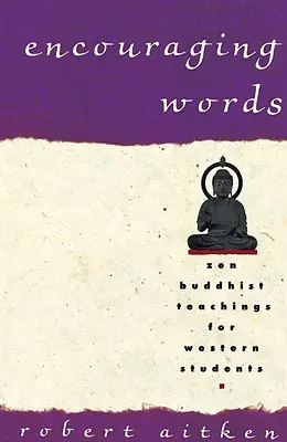 Povzbuzující slova: Zenové buddhistické učení pro západní studenty - Encouraging Words: Zen Buddhist Teachings for Western Students