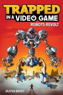 V pasti videohry, 3: Vzpoura robotů - Trapped in a Video Game, 3: Robots Revolt