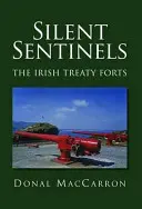 Tiché strážkyně - irské smluvní pevnosti - Silent Sentinels - The Irish Treaty Forts