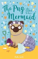 Mopslík, který chtěl být mořskou pannou - Pug Who Wanted to Be a Mermaid