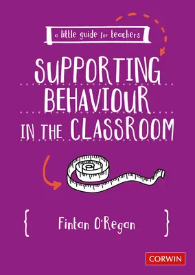 Malý průvodce pro učitele: Podpora chování ve třídě - A Little Guide for Teachers: Supporting Behaviour in the Classroom