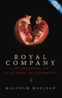 Královská společnost: Píseň písní: Zbožnost k Písni písní: Královská hostina - Royal Company: A Devotional on the Song of Solomon