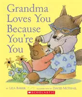 Babička tě má ráda, protože jsi to ty - Grandma Loves You Because You're You