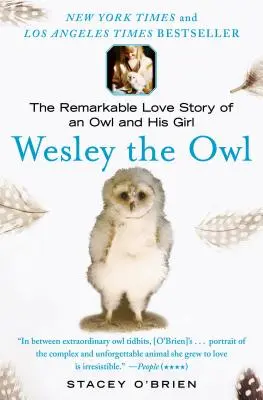 Sova Wesley: Pozoruhodný milostný příběh sovy a její dívky - Wesley the Owl: The Remarkable Love Story of an Owl and His Girl