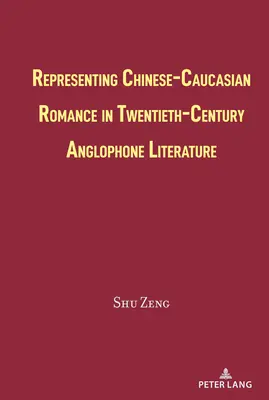 Zobrazení čínsko-kazašské romance v anglofonní literatuře 20. století - Representing Chinese-Caucasian Romance in Twentieth-Century Anglophone Literature