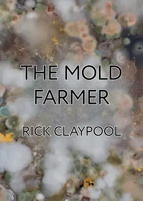 Farmář s plísní - The Mold Farmer