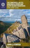 Comeragh, Galtee, Knockmealdown a Slieve Bloom Mountains: - The Comeragh, Galtee, Knockmealdown & Slieve Bloom Mountains: A Walking Guide