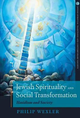 Židovská spiritualita a sociální transformace: Chasidismus a společnost - Jewish Spirituality and Social Transformation: Hasidism and Society