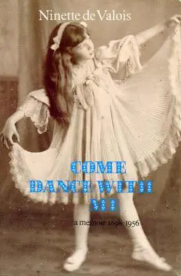 Pojď se mnou tančit: Vzpomínky, 1898-1956 - Come Dance with Me: A Memoir, 1898-1956