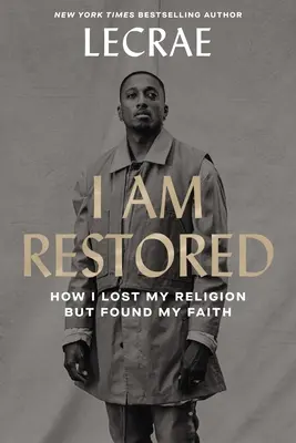 I Am Restored: Jak jsem ztratil své náboženství, ale našel svou víru Studijní nahrávka: Jak jsem ztratil své náboženství, ale našel svou víru - I Am Restored: How I Lost My Religion But Found My Faith