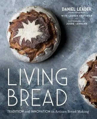 Živý chléb: Živý chléb: tradice a inovace v řemeslné výrobě chleba - Living Bread: Tradition and Innovation in Artisan Bread Making