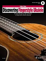 Discovering Fingerstyle Ukulele - Úvod do techniky hry na fingerstyle ukulele. - Discovering Fingerstyle Ukulele - An introduction to the technique of fingerstyle ukulele playing