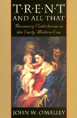 Trident a všechno ostatní: Přejmenování katolicismu v raném novověku - Trent and All That: Renaming Catholicism in the Early Modern Era