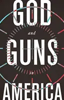 Bůh a zbraně v Americe - God and Guns in America