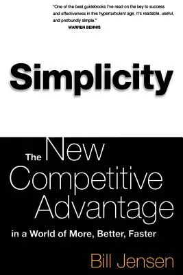 Jednoduchost: Nová konkurenční výhoda ve světě více, lépe, rychleji - Simplicity: The New Competitive Advantage in a World of More, Better, Faster