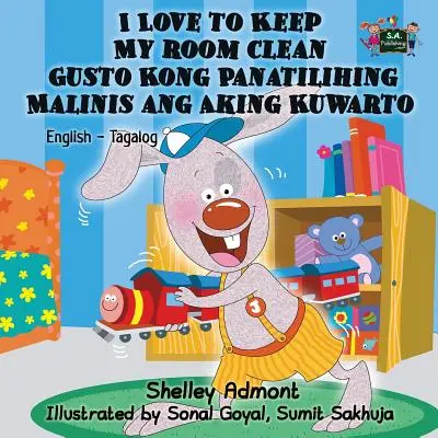 I Love to Keep My Room Clean Gusto Kong Panatilihing Malinis ang Aking Kuwarto: Bilingvní vydání v angličtině a tagalogu - I Love to Keep My Room Clean Gusto Kong Panatilihing Malinis ang Aking Kuwarto: English Tagalog Bilingual Edition