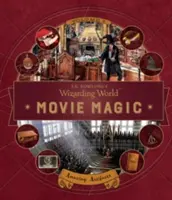 J. K. Rowlingová: Kouzelnický svět: Filmová kouzla, svazek třetí: Úžasné artefakty - J. K. Rowling's Wizarding World: Movie Magic Volume Three: Amazing Artifacts