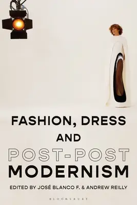 Móda, oblékání a postpostmoderna - Fashion, Dress and Post-Postmodernism