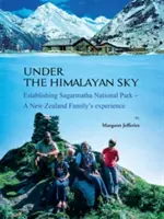 Pod himálajskou oblohou - Založení národního parku Sagarmatha - Under the Himalayan Sky - Establishing Sagarmatha National Park