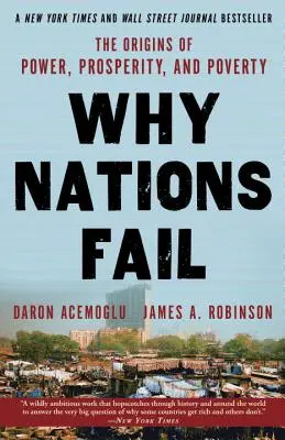 Proč národy selhávají: Původ moci, blahobytu a bídy - Why Nations Fail: The Origins of Power, Prosperity, and Poverty