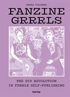 Fanzine Grrrls: The DIY Revolution in Female Self