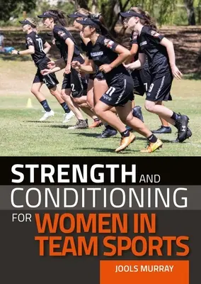 Silová a kondiční příprava žen v kolektivních sportech - Strength and Conditioning for Women in Team Sports