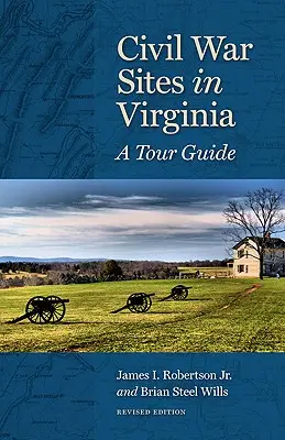 Místa občanské války ve Virginii: A Tour Guide - Civil War Sites in Virginia: A Tour Guide
