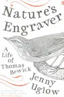 Přírodní rytec - Život Thomase Bewicka - Nature's Engraver - A Life of Thomas Bewick