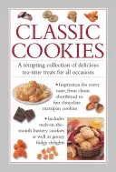 Klasické sušenky: Vychytávky pro všechny příležitosti: Lákavá sbírka lahodných čajových dobrot pro všechny příležitosti - Classic Cookies: A Tempting Collection of Delicious Tea-Time Treats for All Occasions