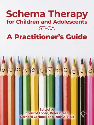 Schématická terapie s dětmi a dospívajícími: Průvodce pro praktiky - Schema Therapy with Children and Adolescents: A Practitioner's Guide