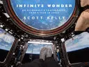 Nekonečný zázrak - Fotografie astronauta z roku stráveného ve vesmíru - Infinite Wonder - An Astronaut's Photographs from a Year in Space