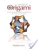 Projekt Origami: Aktivity k poznávání matematiky, druhé vydání - Project Origami: Activities for Exploring Mathematics, Second Edition