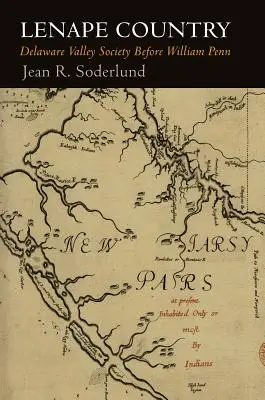 Země Lenapů: Společnost v údolí Delaware před příchodem Williama Penna - Lenape Country: Delaware Valley Society Before William Penn